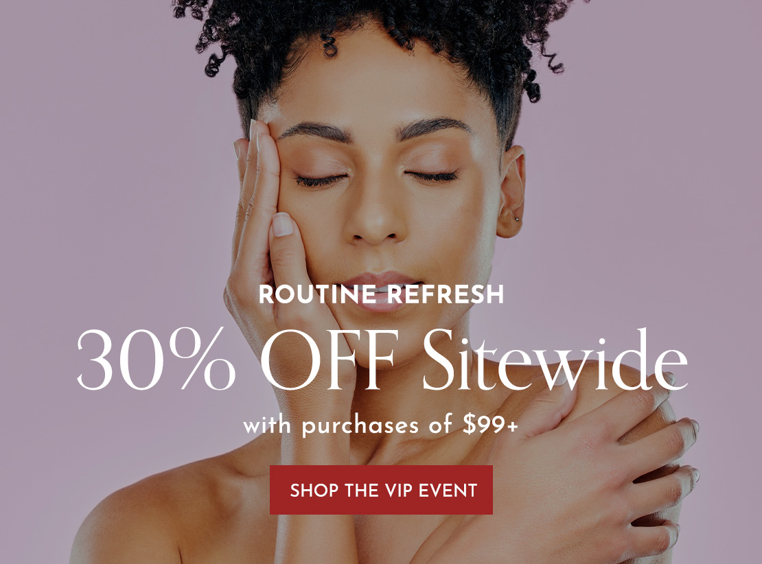 Routine Refresh 30% OFF Sitewide